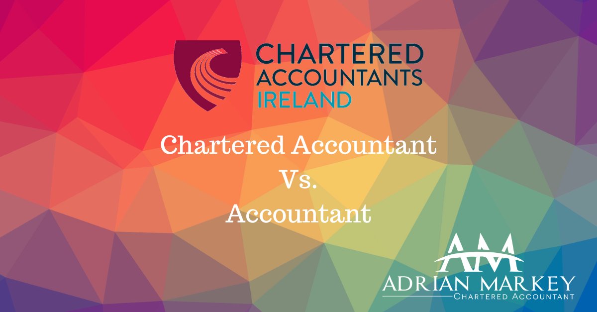What’s the difference between an Accountant and a Chartered Accountant
